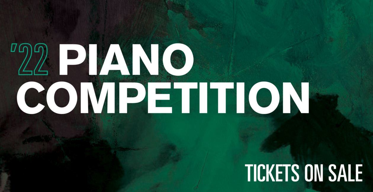 '22 Piano Competition Tickets on Sale
